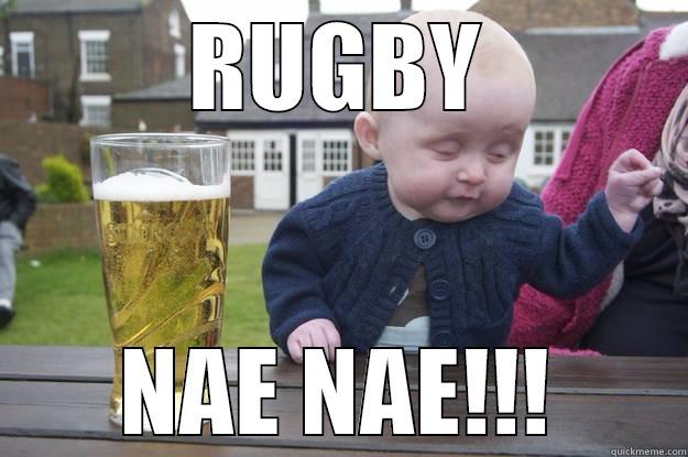 RUGBY NAE NAE!!! drunk baby