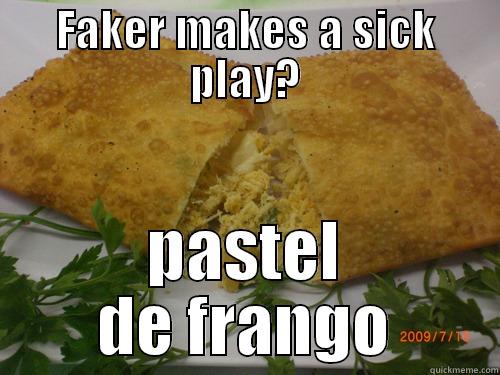 FAKER MAKES A SICK PLAY? PASTEL DE FRANGO Misc
