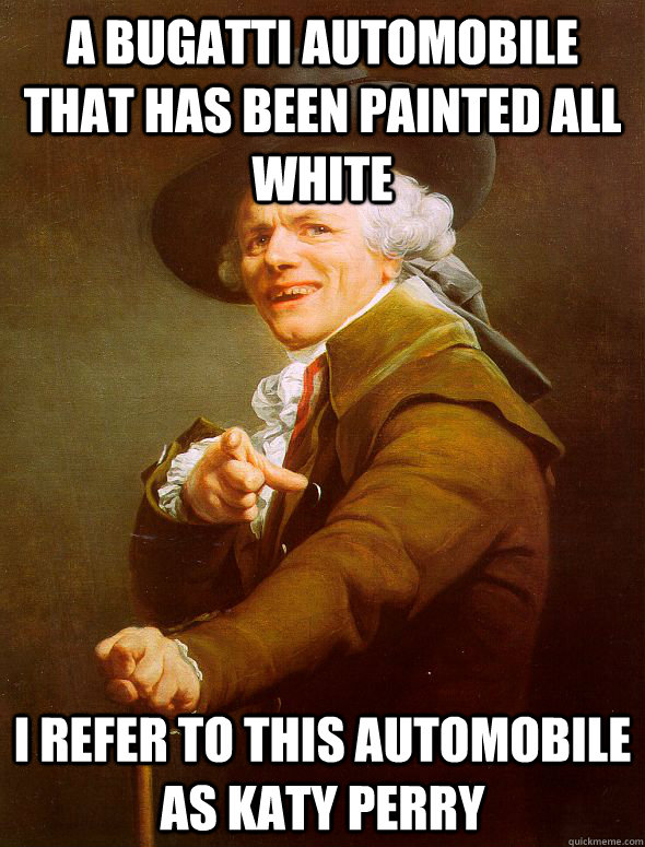 A Bugatti automobile that has been painted all white i refer to this automobile as Katy Perry  Joseph Ducreux