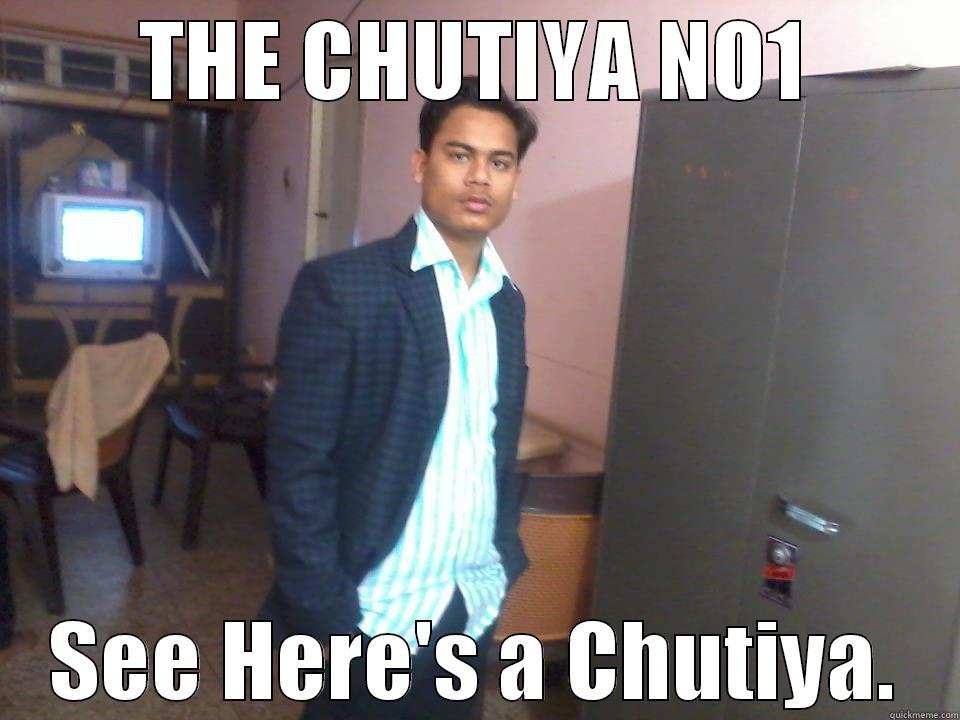 THE CHUTIYA NO1 SEE HERE'S A CHUTIYA. Misc