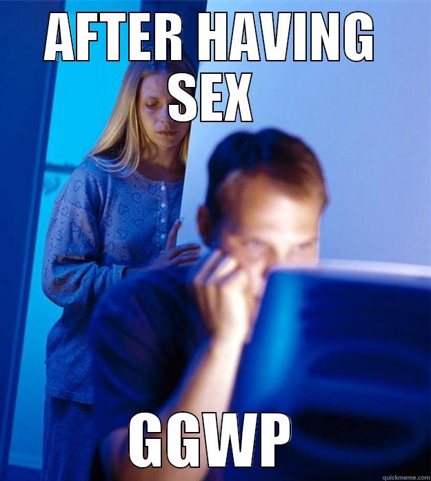 AFTER HAVING SEX GGWP Redditors Wife