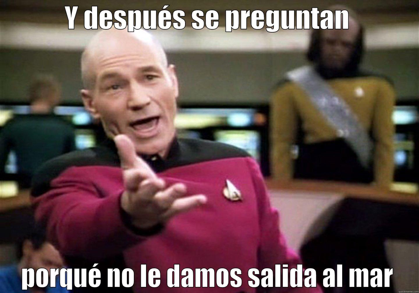 Y DESPUÉS SE PREGUNTAN PORQUÉ NO LE DAMOS SALIDA AL MAR Misc