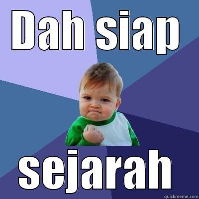 DAH SIAP SEJARAH Success Kid