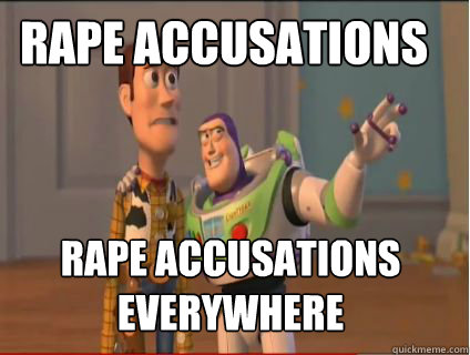 Rape Accusations Rape Accusations everywhere  woody and buzz