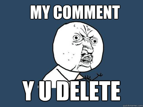 my comment y u delete  Y U No