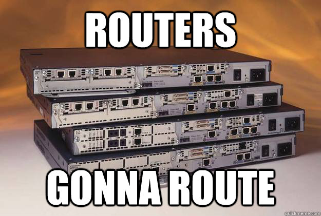 ROUTERS GONNA ROUTE - ROUTERS GONNA ROUTE  ROUTERS GONNA ROUTE