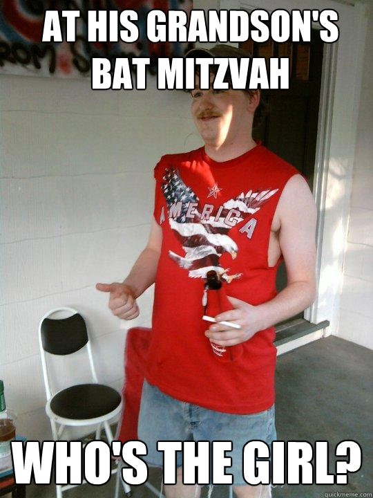 At his grandson's bat mitzvah Who's the girl?  Redneck Randal