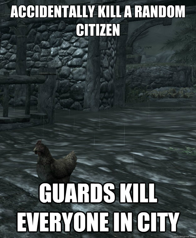 Accidentally kill a random citizen Guards kill everyone in city  Skyrim Logic