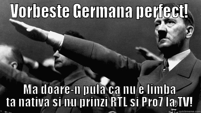 VORBESTE GERMANA PERFECT! MA DOARE-N PULA CA NU E LIMBA TA NATIVA SI NU PRINZI RTL SI PRO7 LA TV! Misc
