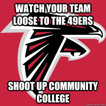 Watch your team loose to the 49ers Shoot up community college  