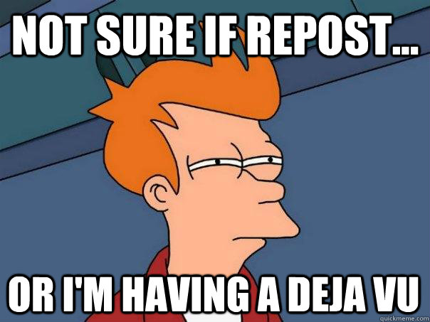 Not sure if repost... or I'm having a deja vu  Futurama Fry