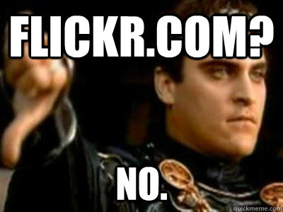 flickr.com? No.  Downvoting Roman