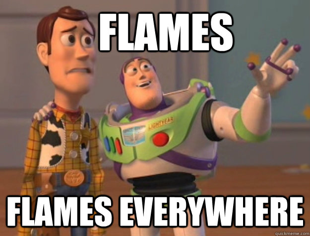 Flames Flames everywhere  - Flames Flames everywhere   Buzz Lightyear