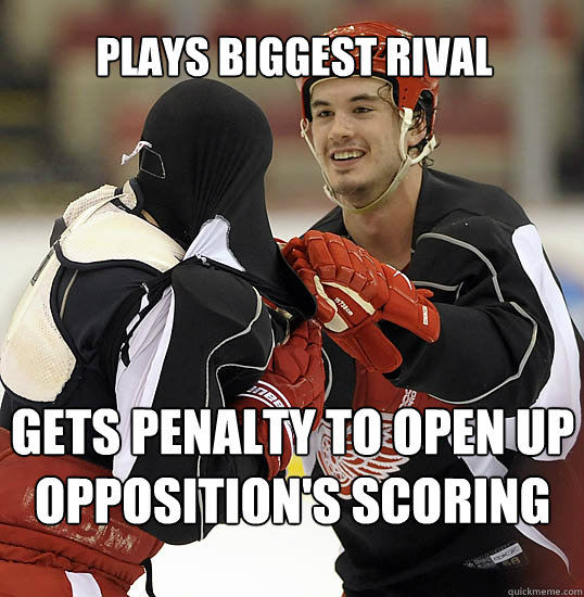 Plays biggest rival gets penalty to open up opposition's scoring - Plays biggest rival gets penalty to open up opposition's scoring  Scumbag Jonathan Ericsson