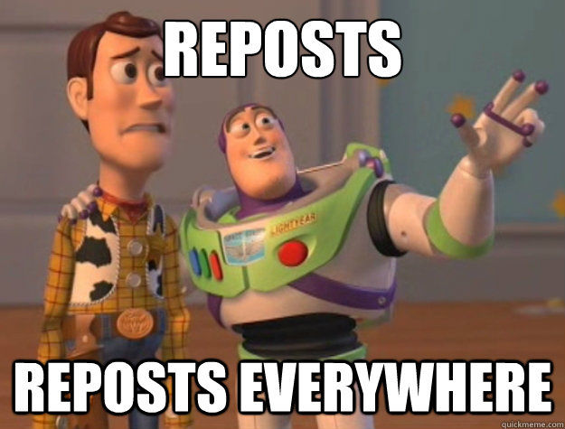 Reposts  Reposts everywhere - Reposts  Reposts everywhere  Buzz Lightyear