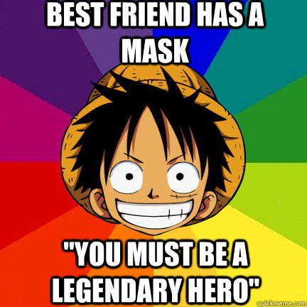 Best friend has a mask 