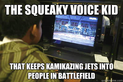 The Squeaky Voice Kid  That Keeps Kamikazing Jets Into People In Battlefield  