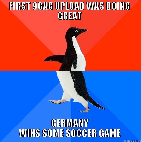 FIRST 9GAG UPLOAD WAS DOING GREAT GERMANY WINS SOME SOCCER GAME Socially Awesome Awkward Penguin