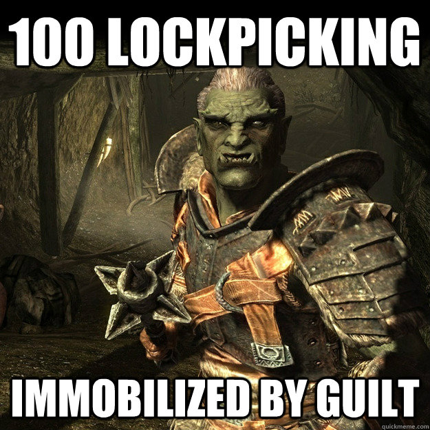 100 lockpicking immobilized by guilt - 100 lockpicking immobilized by guilt  Morally Conflicted Orc
