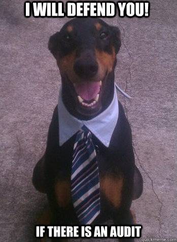 I will defend you! If there is an audit  - I will defend you! If there is an audit   friendly doberman