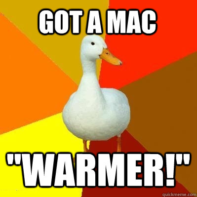 got a mac 