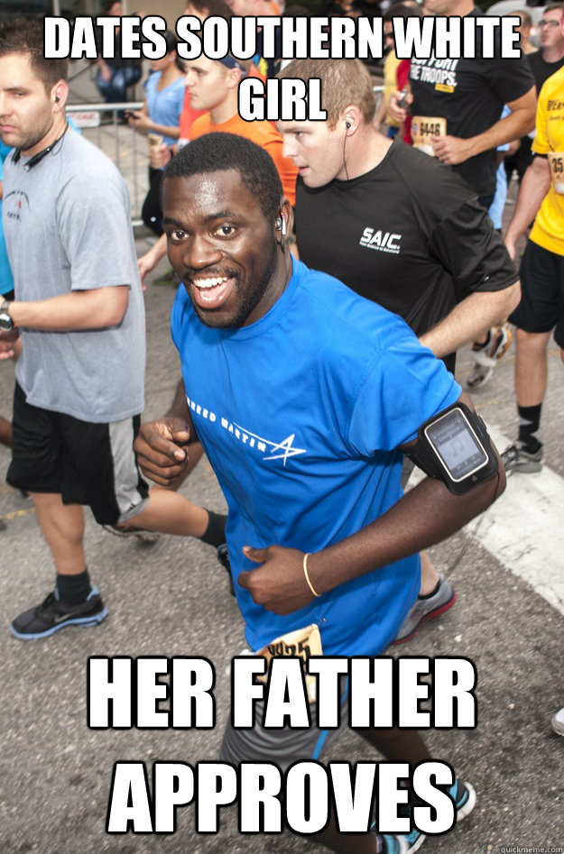 Dates southern white girl her father approves  Ridiculously Photogenic Black Guy