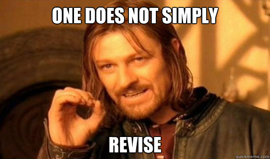 One Does Not Simply Revise  - One Does Not Simply Revise   Boromir