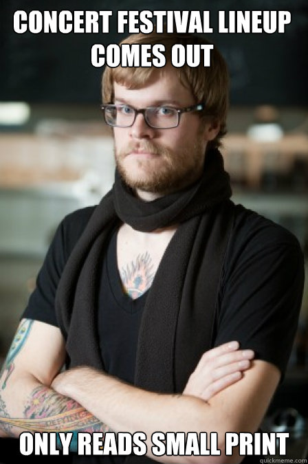 Concert festival lineup comes out only reads small print  Hipster Barrista