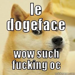 LE DOGEFACE WOW SUCH FUCKING OC Misc