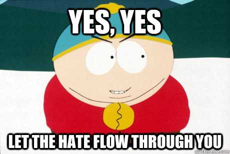 YES, YES LET THE HATE FLOW THROUGH YOU - YES, YES LET THE HATE FLOW THROUGH YOU  Misc