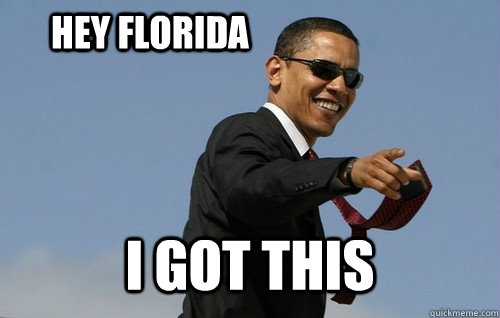 Hey Florida I got this  Obamas Holding