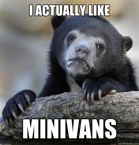 I actually like Minivans - I actually like Minivans  Confession Bear