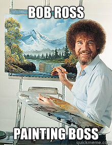 Bob Ross Painting boss  Bob Ross