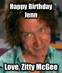 Happy Birthday Jenn Love, Zitty McGee - Happy Birthday Jenn Love, Zitty McGee  Zitty McGee