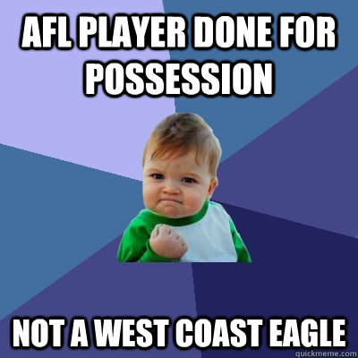 AFL Player done for possession Not a west coast eagle - AFL Player done for possession Not a west coast eagle  Success Kid