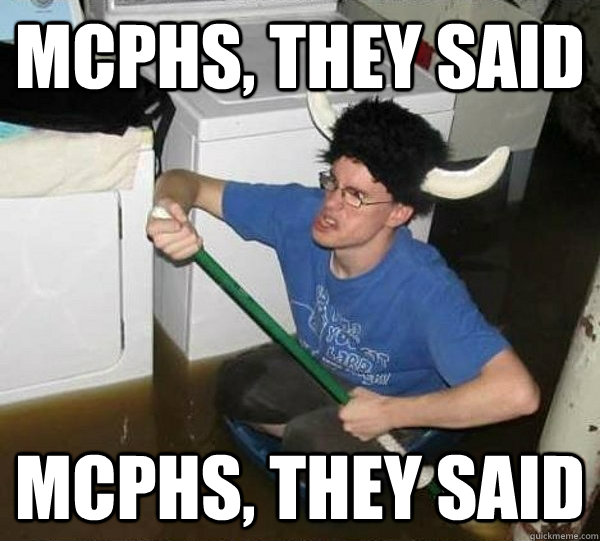 MCPHS, they said MCPHS, they said  They said