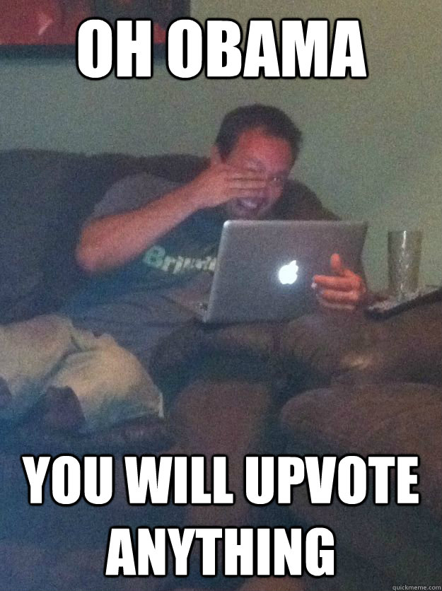 Oh Obama You will upvote Anything  Meme-discovering dad walking dead
