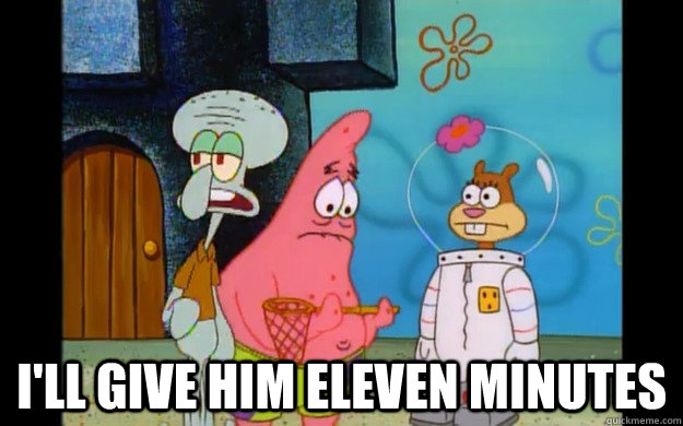  I'll give him eleven minutes -  I'll give him eleven minutes  11 Minutes