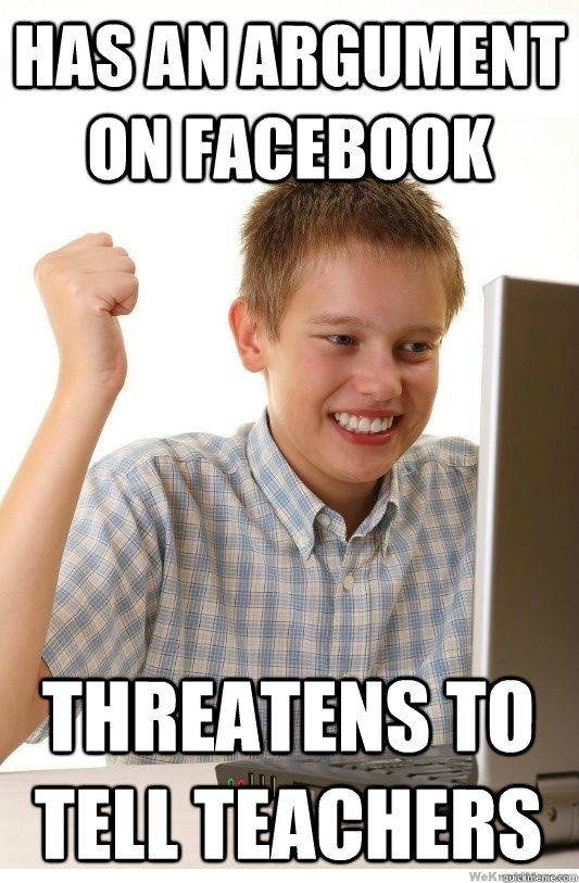 Has an argument on facebook threatens to tell teachers  First Day On Internet Kid