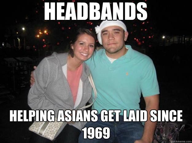 headbands helping Asians get laid since 1969  headbands