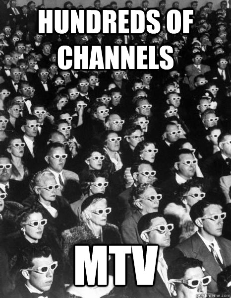 hundreds of channels MTV  Scumbag Society