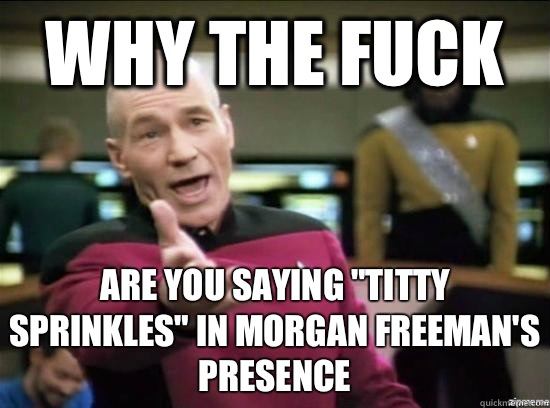 Why the fuck Are you saying 