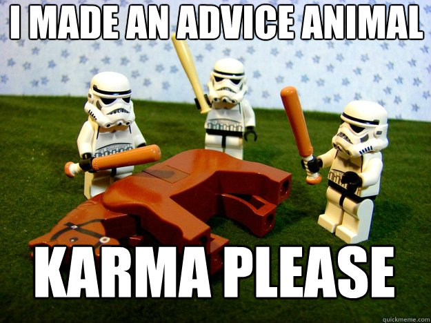 I made an advice animal Karma Please - I made an advice animal Karma Please  Misc