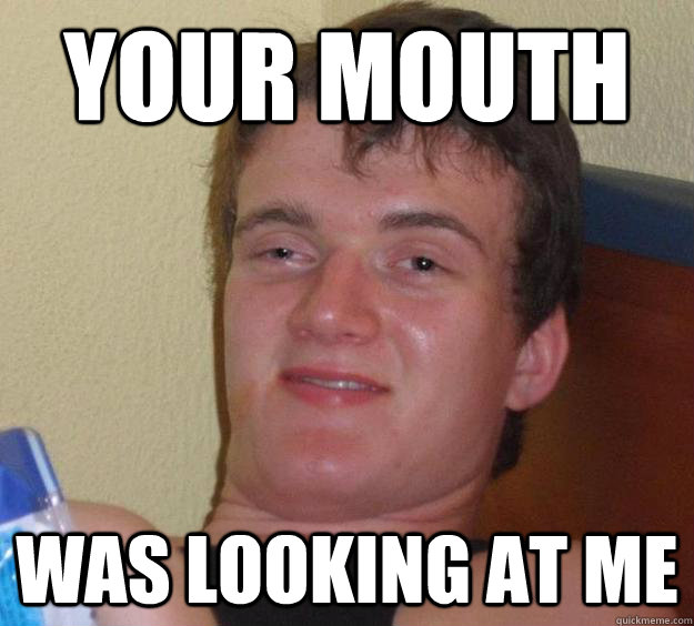 Your Mouth was Looking at me - Your Mouth was Looking at me  10 Guy