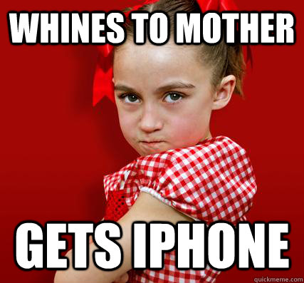 Whines to mother gets Iphone  Spoiled Little Sister