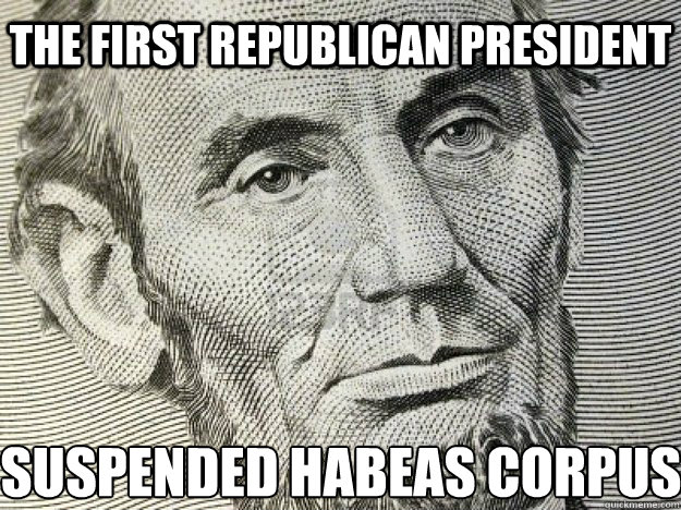 suspended habeas corpus the first republican president  