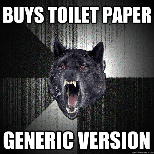 Buys toilet paper Generic Version  Insanity Wolf