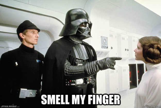  Smell my finger  Darth Vader