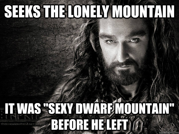 seeks the lonely mountain It was 