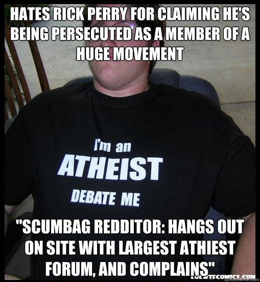Hates rick perry for claiming he's being persecuted as a member of a huge movement 